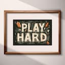 Matted frame view of A vintage linocut print, the words "PLAY HARD"