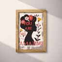 Full frame view of A vintage linocut print, the words "YOU ARE AMAZING" with a silhouette of a woman with flowers in her hair