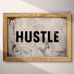 Hustle Art | Motivational Wall Art | Quotes & Typography Print | Gray and Black Decor | Minimal Wall Decor | Office Digital Download | Graduation Art | Poster Print