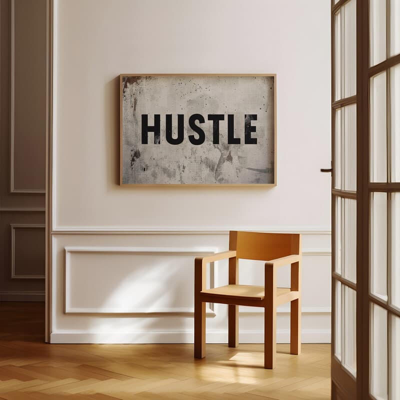 Room view with a full frame of A minimalist poster print, the word "HUSTLE"