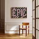 Room view with a full frame of A vintage linocut print, the words "BE EPIC"