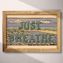 Full frame view of A vintage linocut print, the words "JUST BREATHE" with a seashore