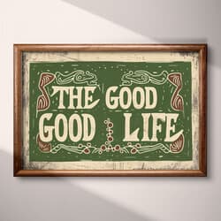 Good Life Art | Inspirational Wall Art | Quotes & Typography Print | Green and Beige Decor | Vintage Wall Decor | Living Room Digital Download | Housewarming Art | Linocut Print