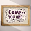 Full frame view of A minimalist linocut print, the words "COME AS YOU ARE"