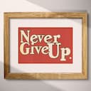 Matted frame view of A vintage linocut print, the words "Never Give Up" in cursive