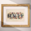 Matted frame view of A contemporary pastel pencil illustration, the words "BEAUTY" with flowers