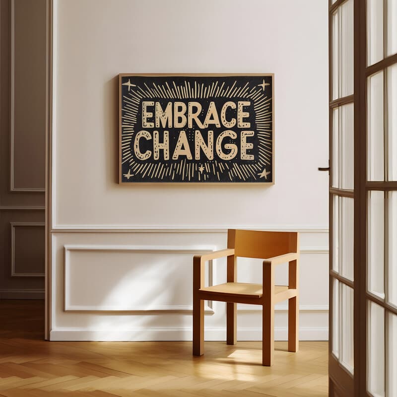 Room view with a full frame of A vintage linocut print, the words "EMBRACE CHANGE"